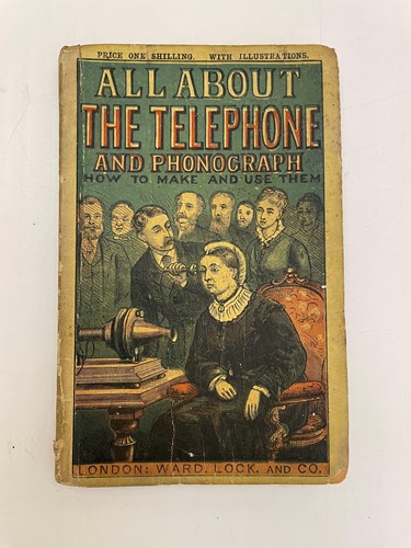 Lot 243 - All About the Telephone and Phonograph, how to...